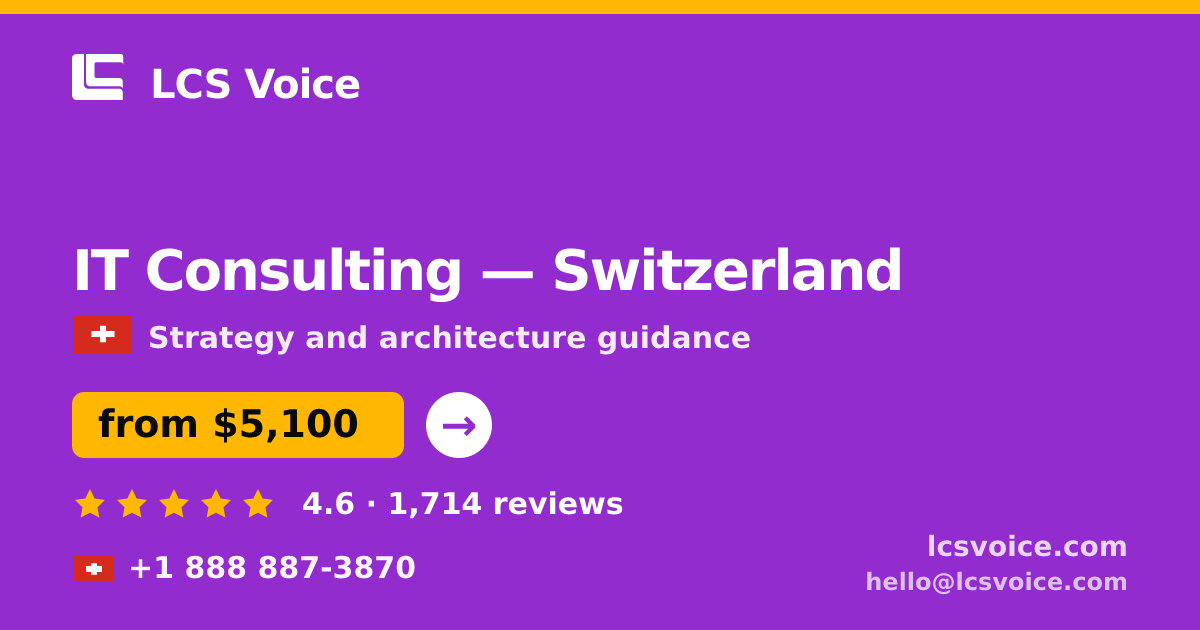 IT Consulting in Basel — from $4,800, rated 5/5 by 3205 clients. LCS Voice.