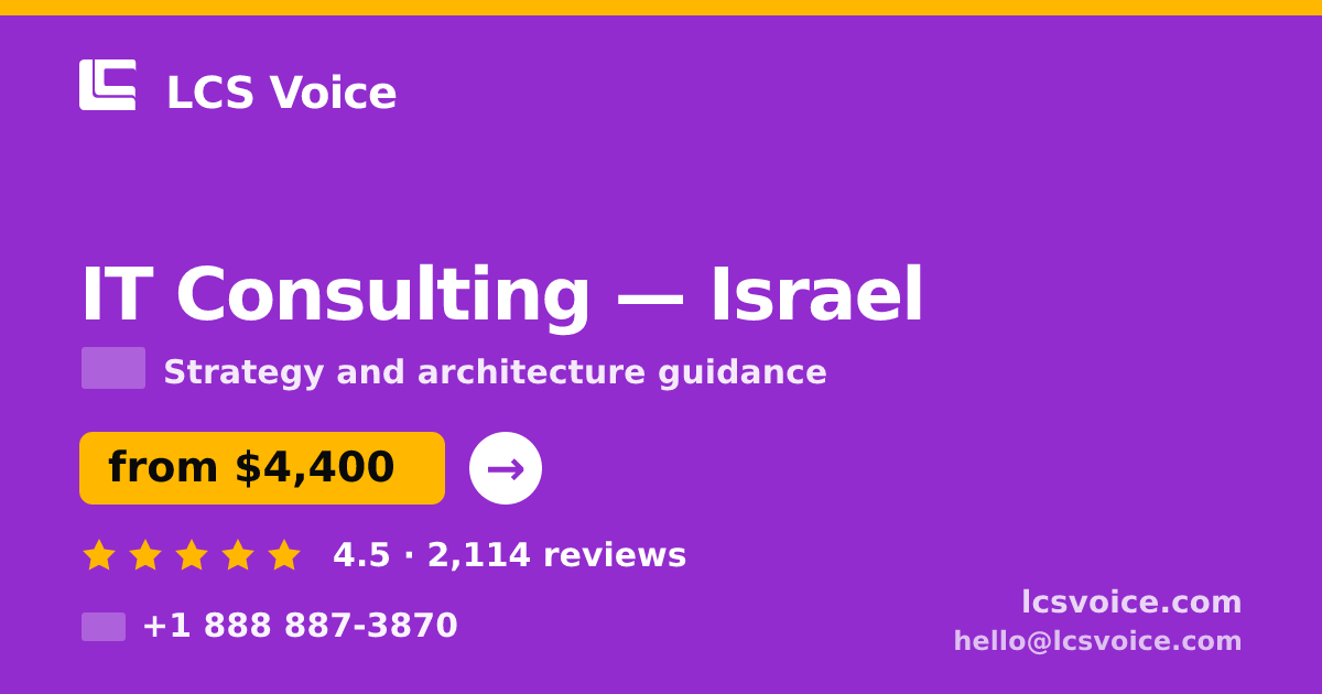 IT Consulting in Israel — from $4,400, rated 4.5/5 by 2114 clients. LCS Voice.