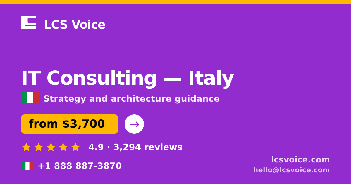 IT Consulting in Italy — from $3,700, rated 4.9/5 by 3294 clients. LCS Voice.