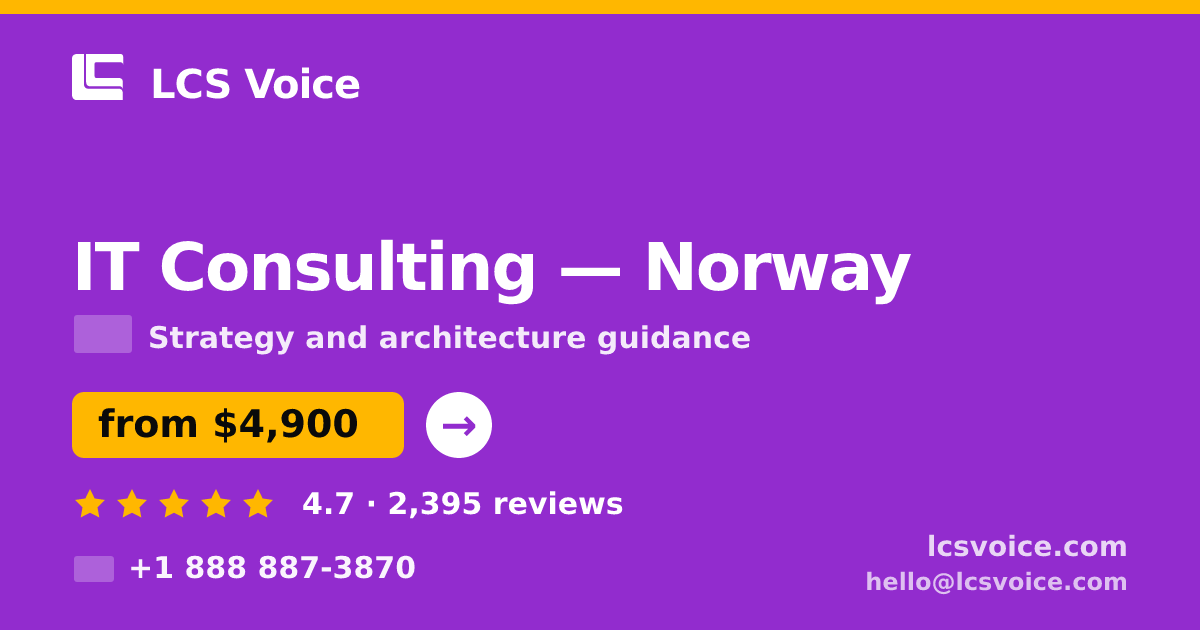 IT Consulting in Norway — from $4,900, rated 4.7/5 by 2395 clients. LCS Voice.