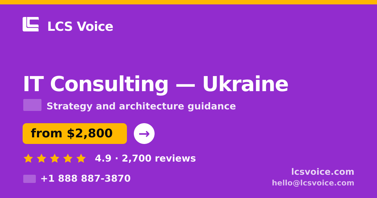 IT Consulting in Ukraine — from $2,800, rated 4.9/5 by 2700 clients. LCS Voice.