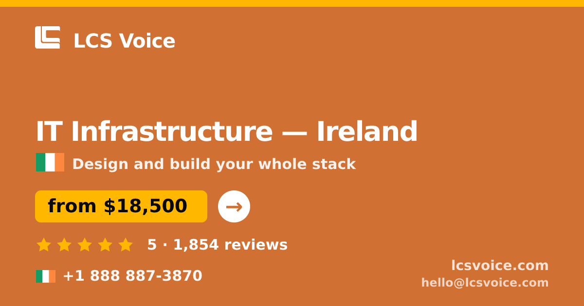 IT Infrastructure in Galway — from $22,000, rated 4.6/5 by 2634 clients. LCS Voice.