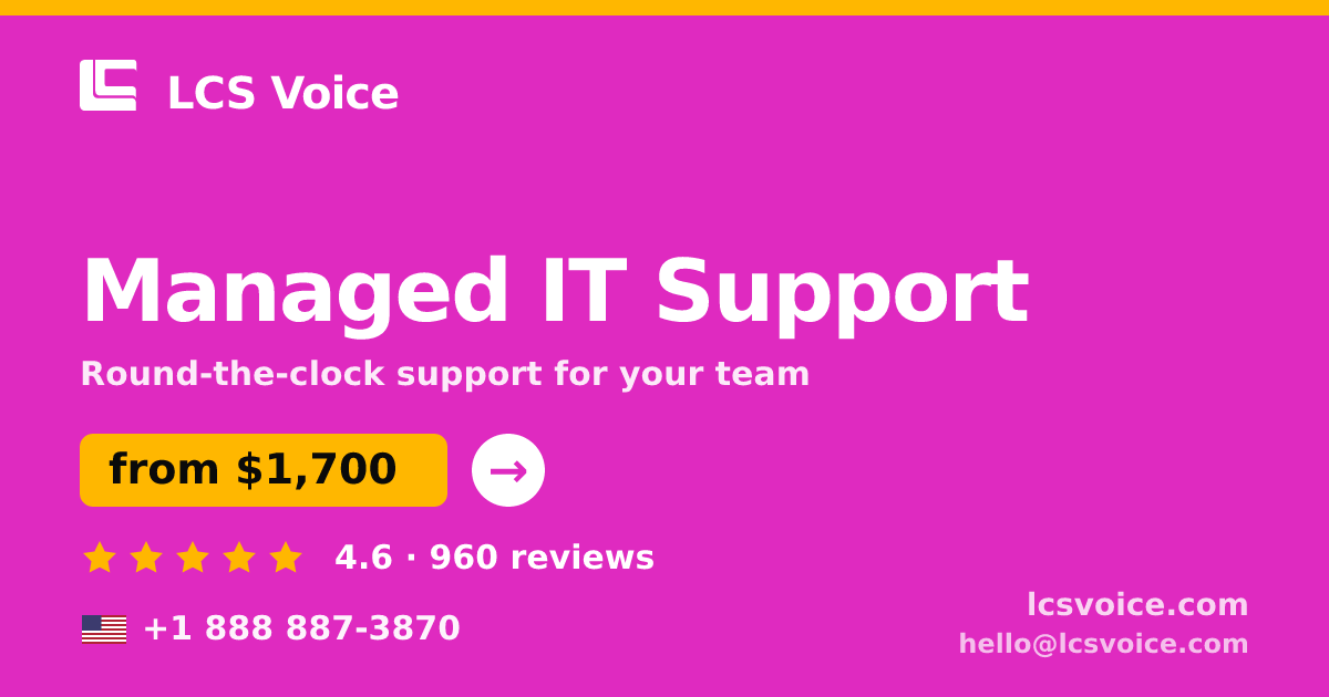 Managed IT Support in the USA — from $1,700/mo, rated 4.6/5 by 960 clients. LCS Voice.
