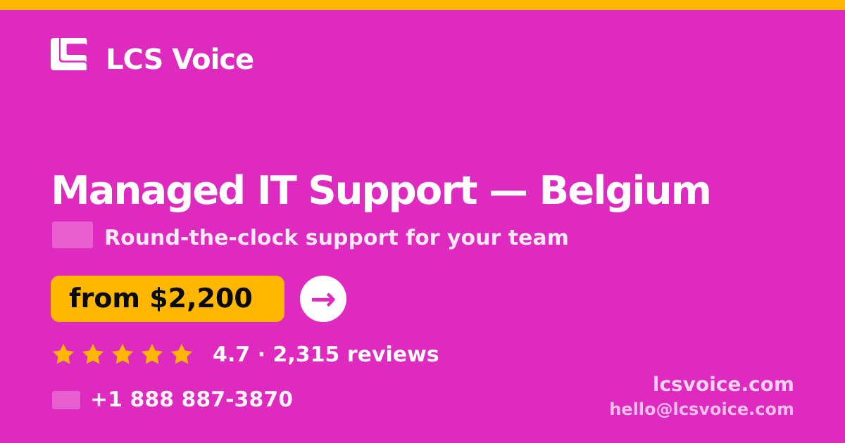 Managed IT Support in Belgium — from $2,200/mo, rated 4.7/5 by 2315 clients. LCS Voice.