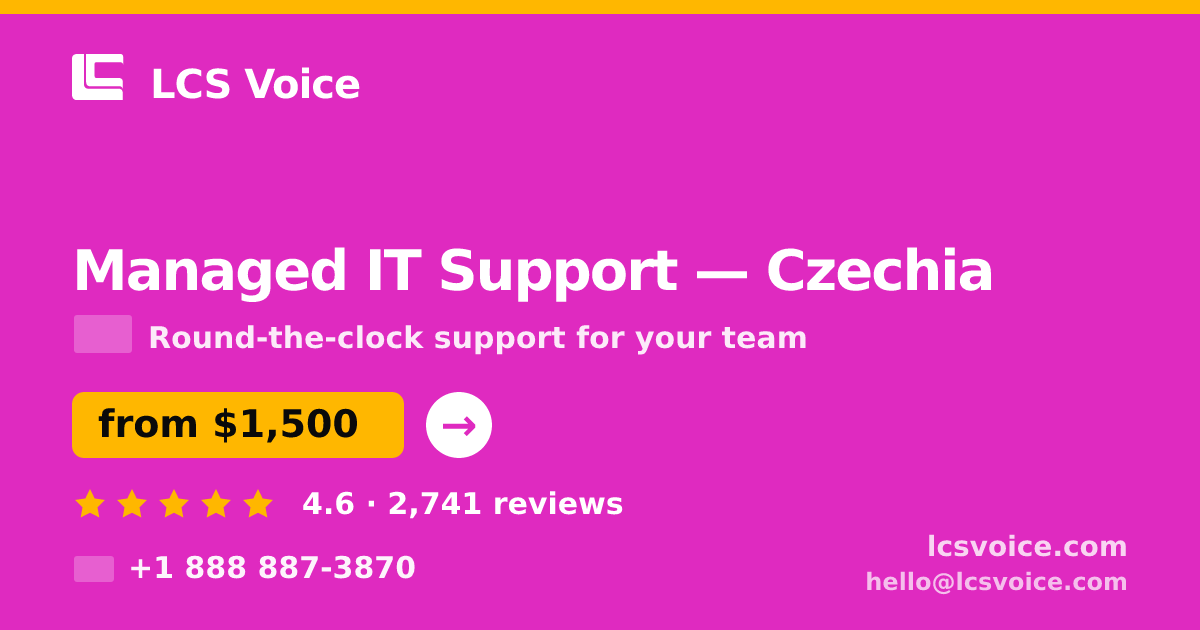 Managed IT Support in Czechia — from $1,500/mo, rated 4.6/5 by 2741 clients. LCS Voice.