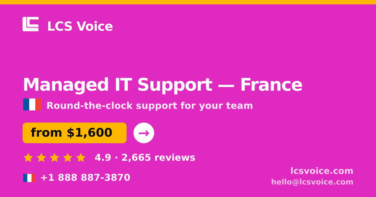Managed IT Support in France — from $1,600/mo, rated 4.9/5 by 2665 clients. LCS Voice.