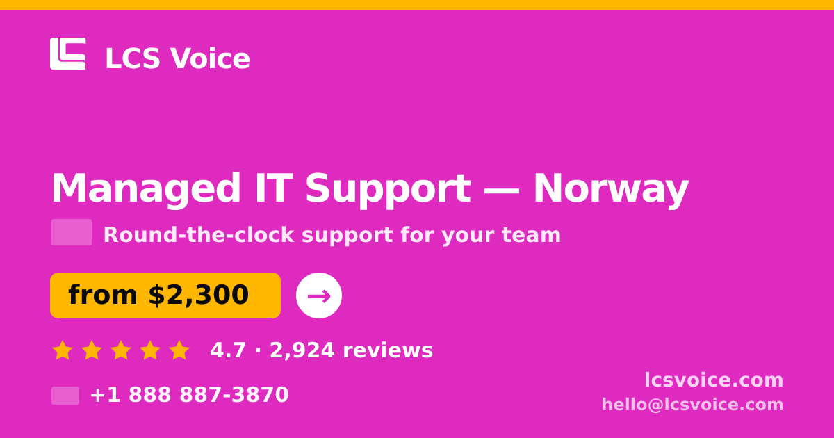 Managed IT Support in Norway — from $2,300/mo, rated 4.7/5 by 2924 clients. LCS Voice.