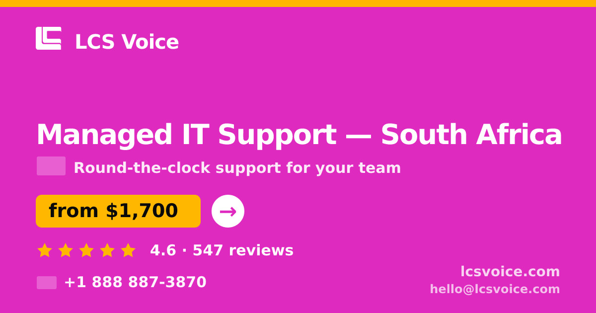 Managed IT Support in South Africa — from $1,700/mo, rated 4.6/5 by 547 clients. LCS Voice.