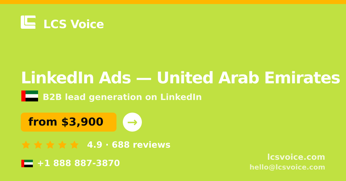 LinkedIn Ads in United Arab Emirates — from $3,900/mo, rated 4.9/5 by 688 clients. LCS Voice.