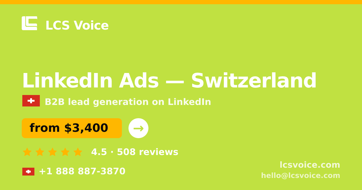 LinkedIn Ads in Switzerland — from $3,400/mo, rated 4.5/5 by 508 clients. LCS Voice.
