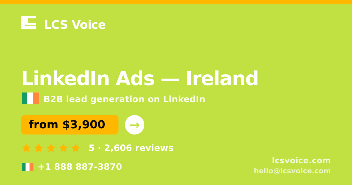 LinkedIn Ads in Ireland — from $3,900/mo, rated 5/5 by 2606 clients. LCS Voice.
