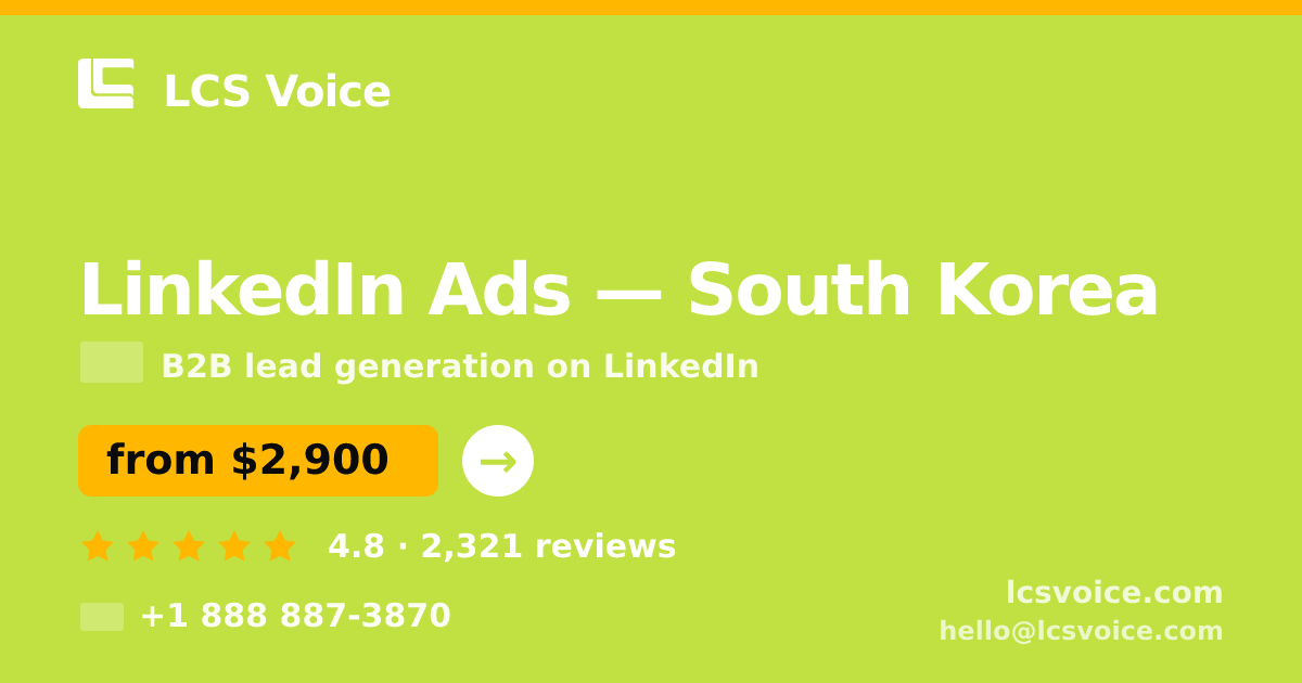 LinkedIn Ads in South Korea — from $2,900/mo, rated 4.8/5 by 2321 clients. LCS Voice.