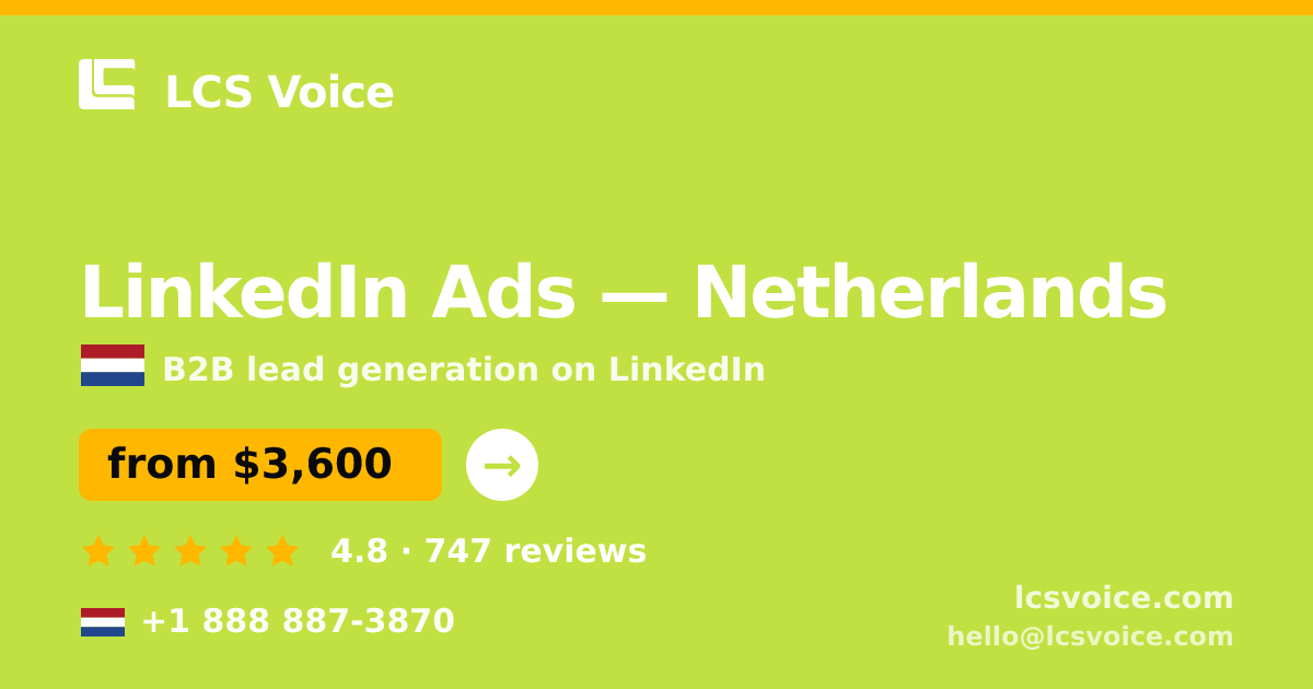 LinkedIn Ads in Netherlands — from $3,600/mo, rated 4.8/5 by 747 clients. LCS Voice.