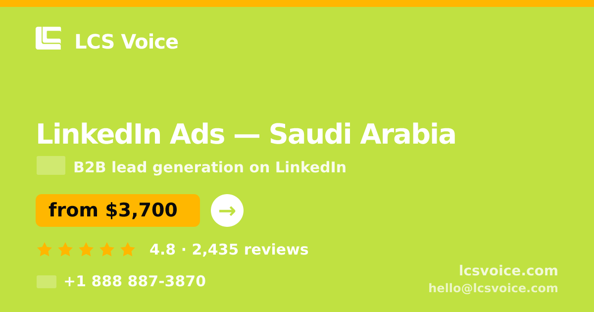 LinkedIn Ads in Saudi Arabia — from $3,700/mo, rated 4.8/5 by 2435 clients. LCS Voice.