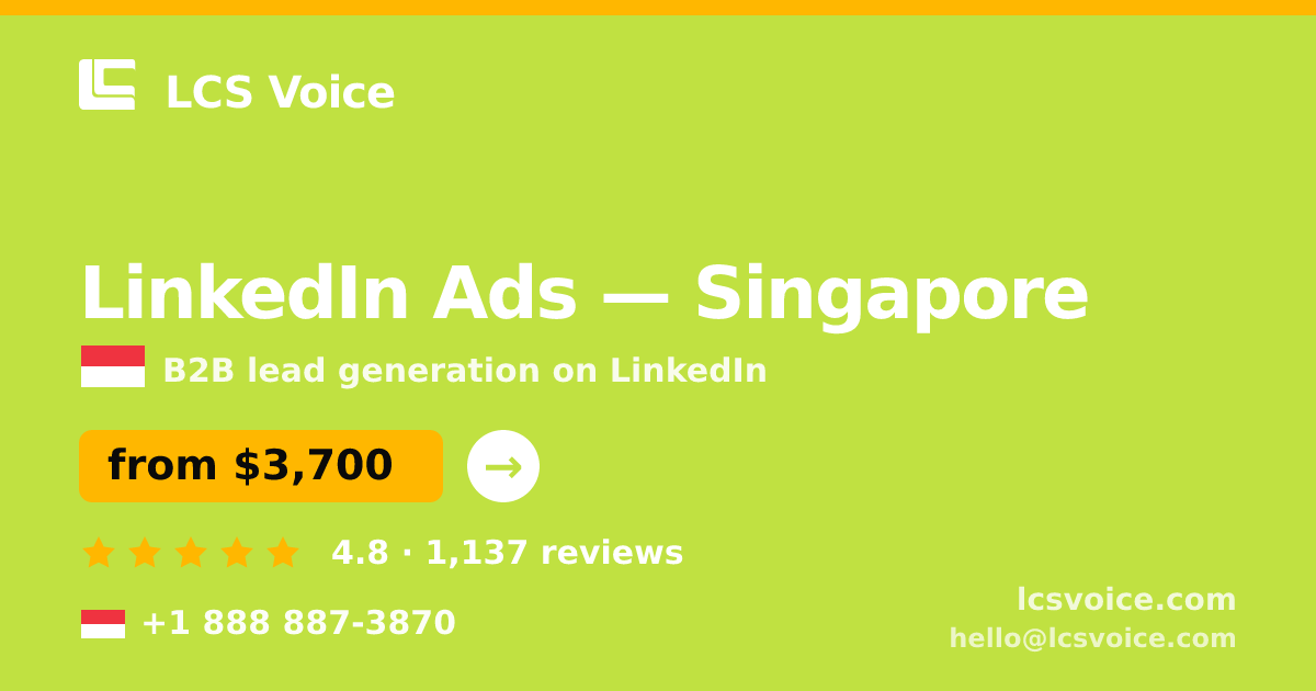 LinkedIn Ads in Singapore — from $3,700/mo, rated 4.8/5 by 1137 clients. LCS Voice.