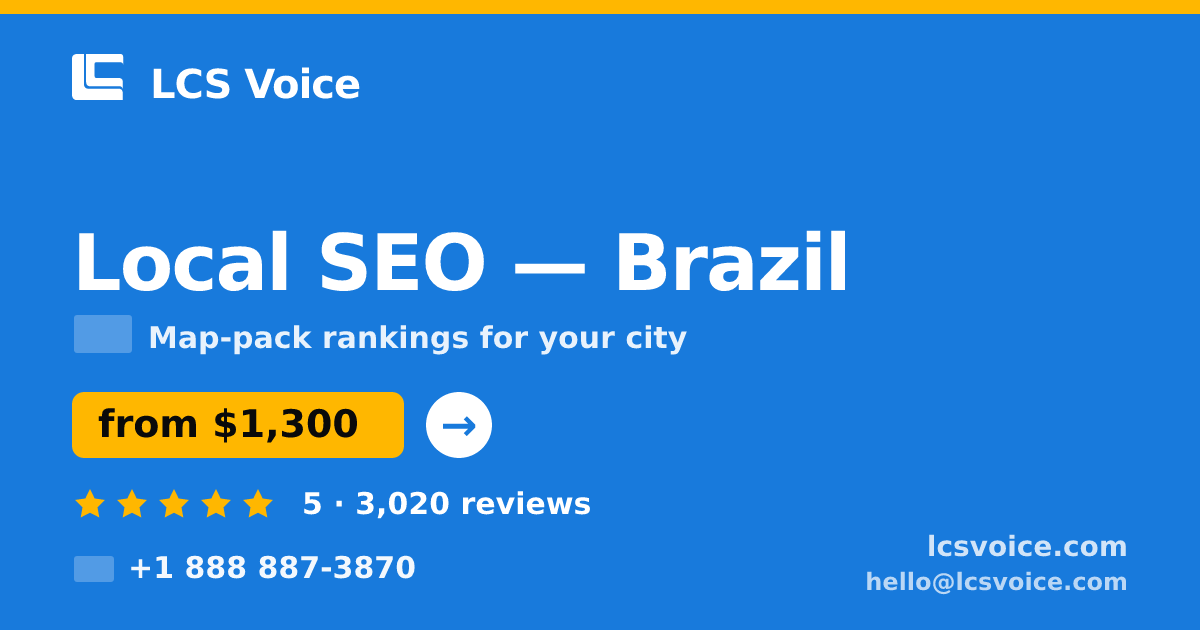 Local SEO in Brazil — from $1,300/mo, rated 5/5 by 3020 clients. LCS Voice.