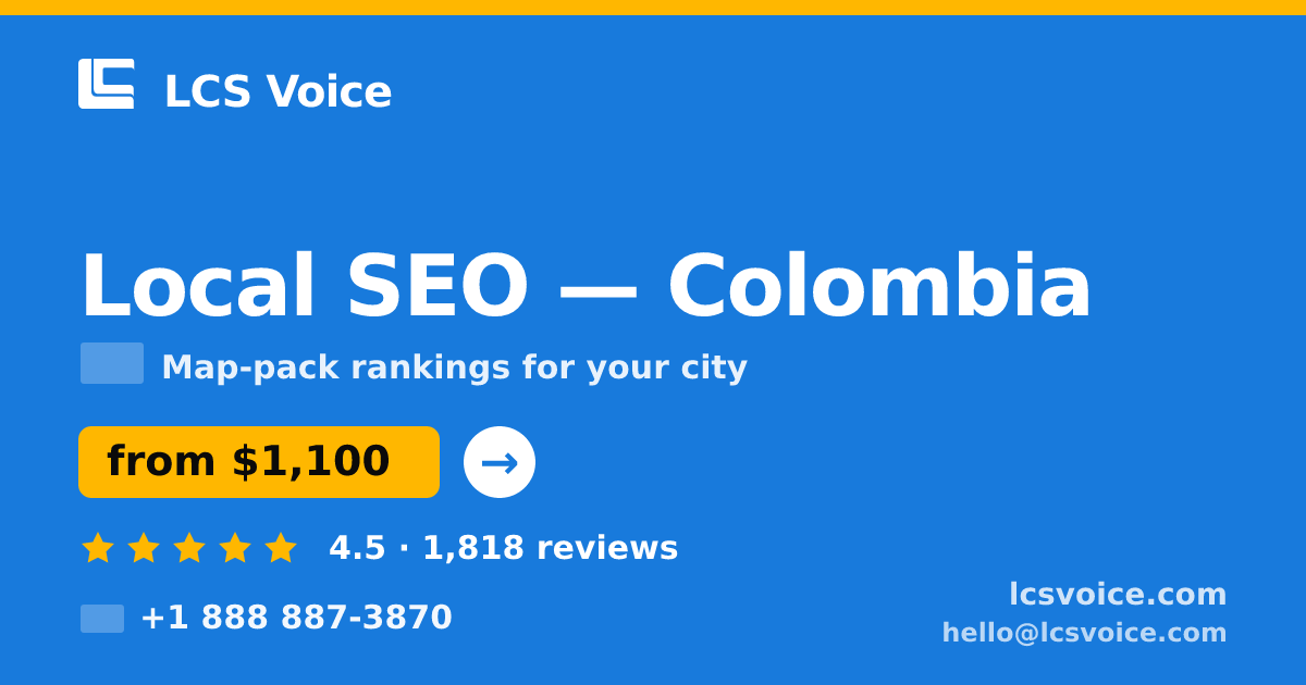 Local SEO in Colombia — from $1,100/mo, rated 4.5/5 by 1818 clients. LCS Voice.