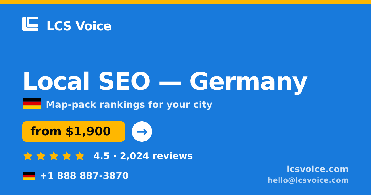 Local SEO in Germany — from $1,900/mo, rated 4.5/5 by 2024 clients. LCS Voice.