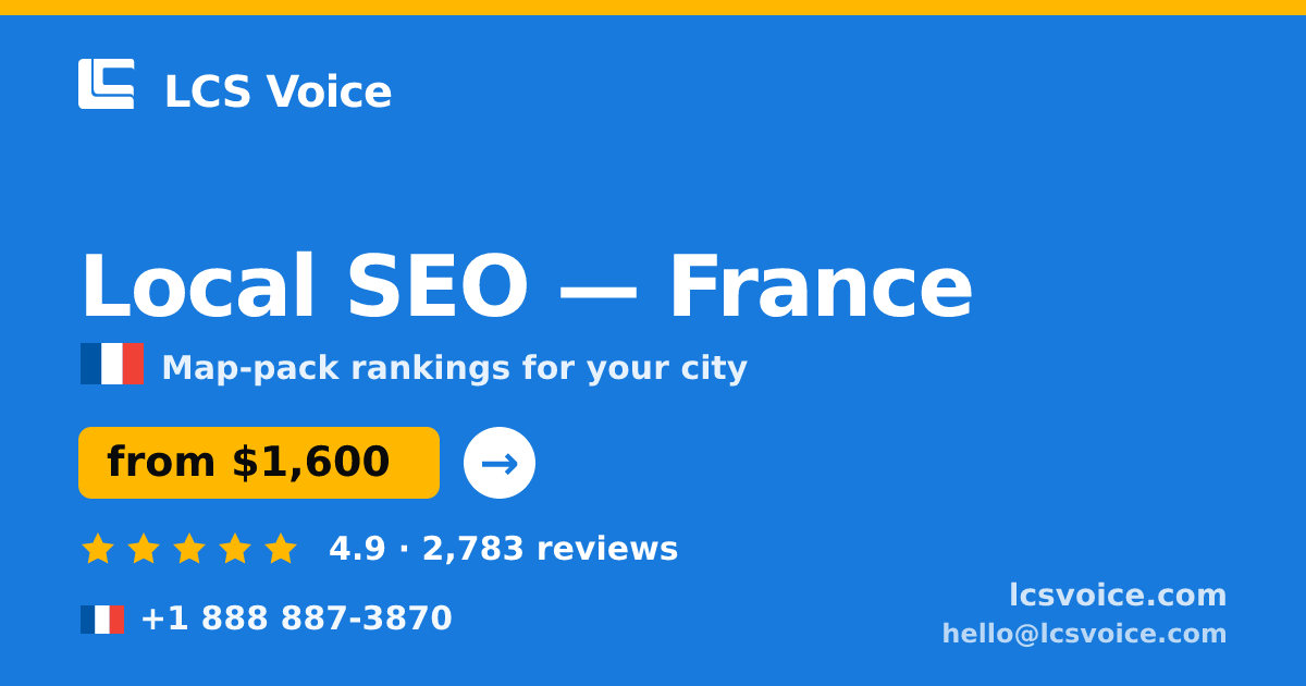 Local SEO in France — from $1,600/mo, rated 4.9/5 by 2783 clients. LCS Voice.