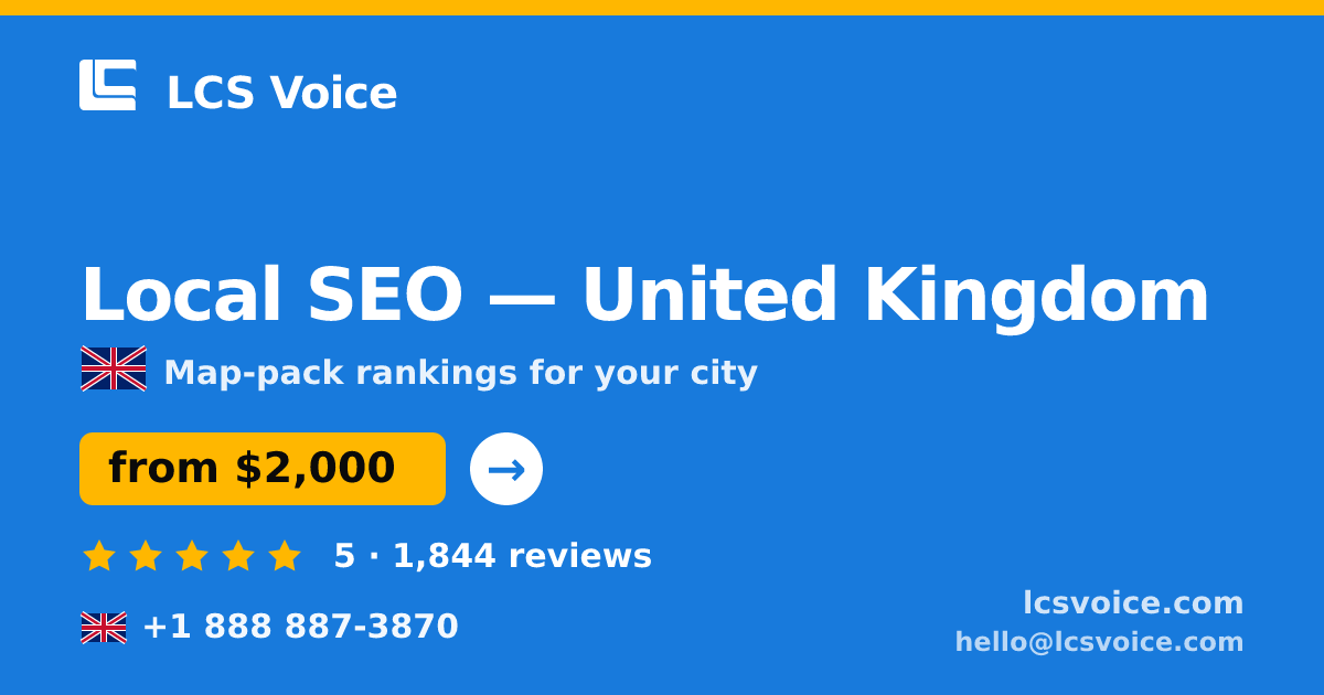 Local SEO in United Kingdom — from $2,000/mo, rated 5/5 by 1844 clients. LCS Voice.
