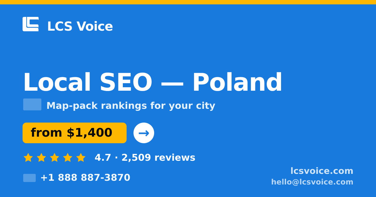 Local SEO in Poland — from $1,400/mo, rated 4.7/5 by 2509 clients. LCS Voice.