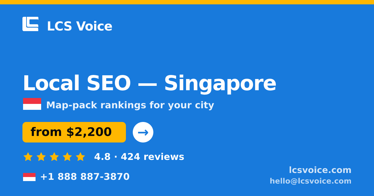 Local SEO in Singapore — from $2,200/mo, rated 4.8/5 by 424 clients. LCS Voice.