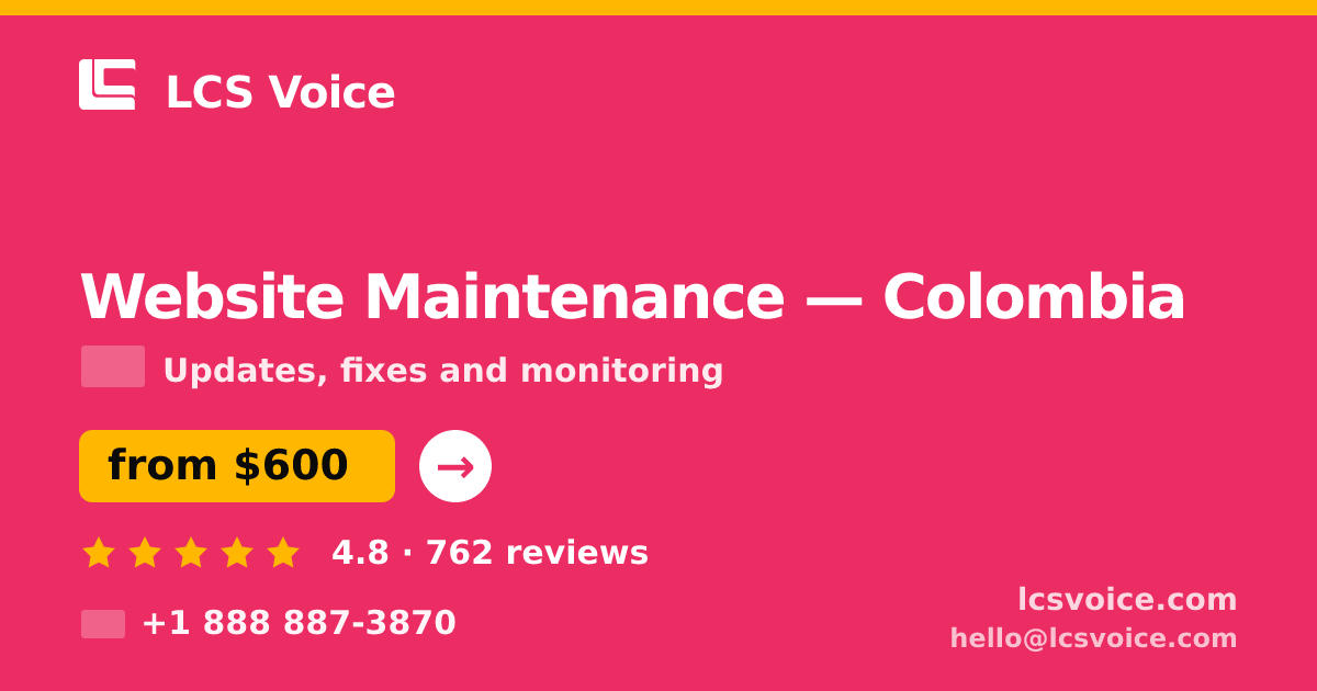 Website Maintenance in Colombia — from $600/mo, rated 4.8/5 by 762 clients. LCS Voice.