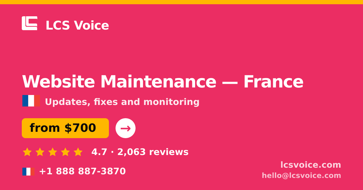 Website Maintenance in France — from $700/mo, rated 4.7/5 by 2063 clients. LCS Voice.