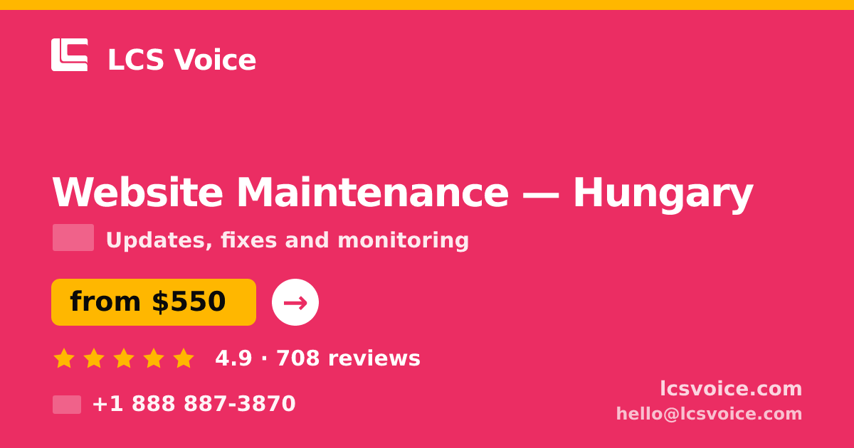 Website Maintenance in Hungary — from $550/mo, rated 4.9/5 by 708 clients. LCS Voice.