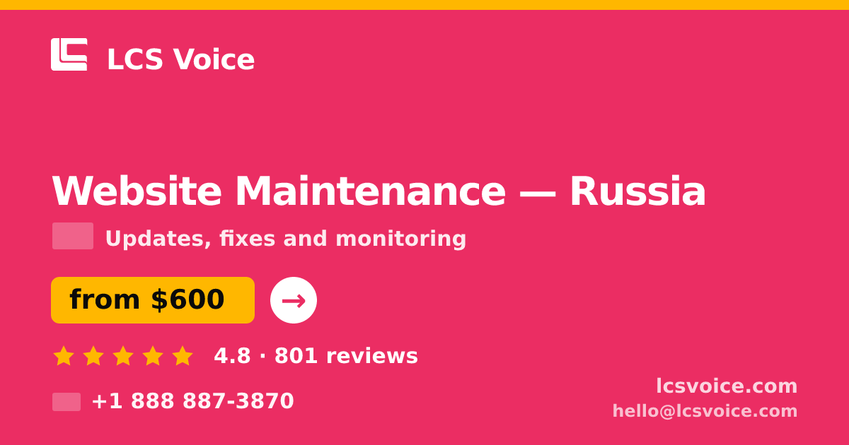 Website Maintenance in Russia — from $600/mo, rated 4.8/5 by 801 clients. LCS Voice.