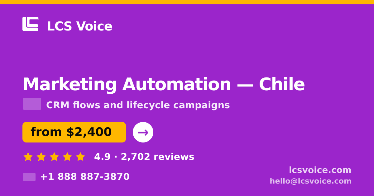 Marketing Automation in Chile — from $2,400/mo, rated 4.9/5 by 2702 clients. LCS Voice.