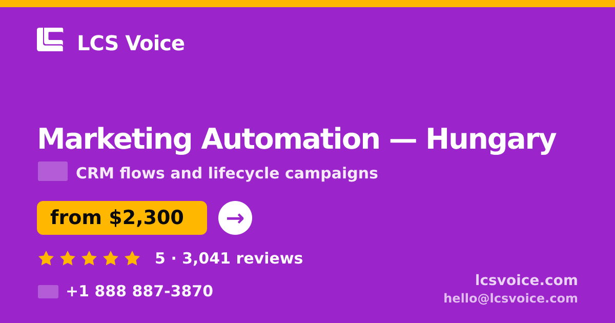 Marketing Automation in Hungary — from $2,300/mo, rated 5/5 by 3041 clients. LCS Voice.