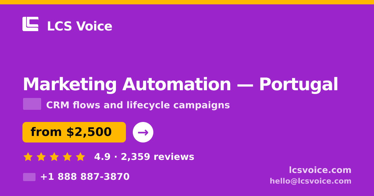 Marketing Automation in Portugal — from $2,500/mo, rated 4.9/5 by 2359 clients. LCS Voice.