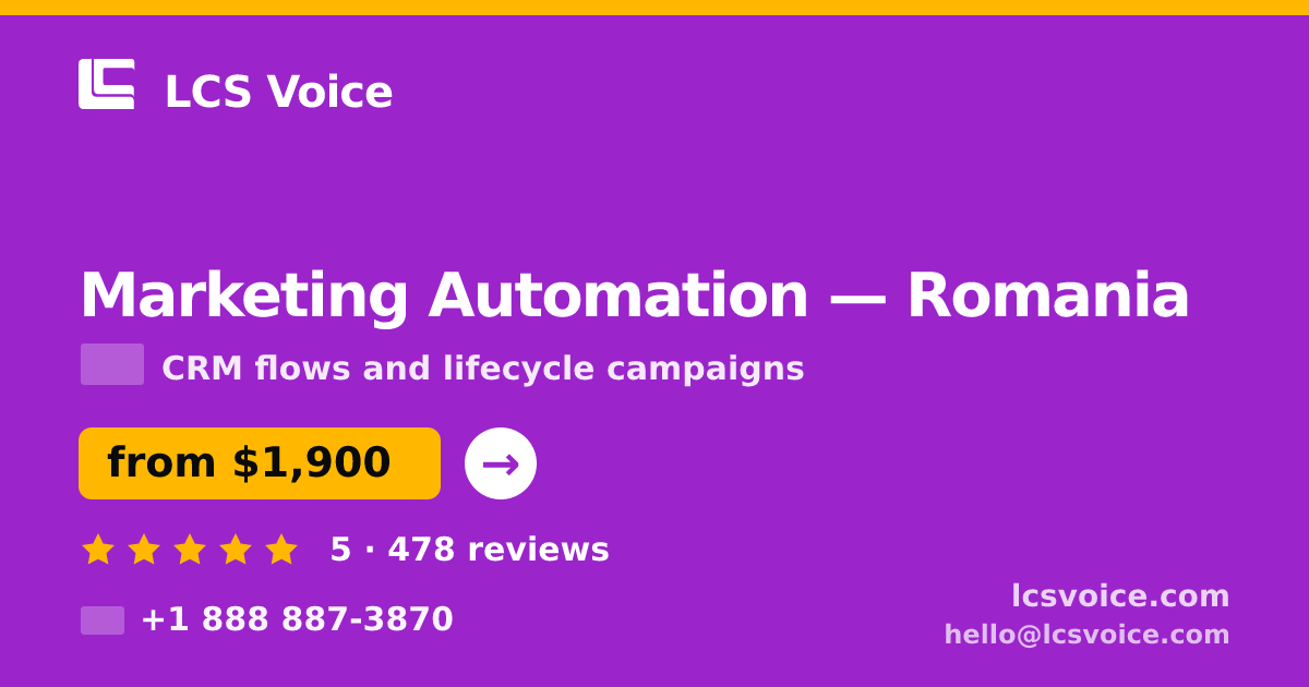 Marketing Automation in Romania — from $1,900/mo, rated 5/5 by 478 clients. LCS Voice.