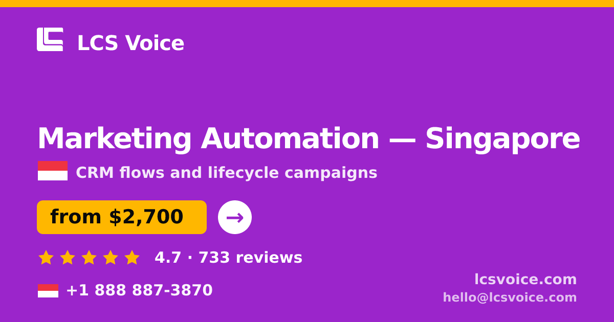 Marketing Automation in Singapore — from $2,700/mo, rated 4.7/5 by 733 clients. LCS Voice.