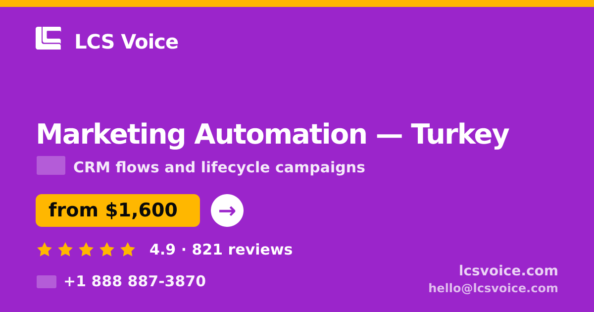 Marketing Automation in Turkey — from $1,600/mo, rated 4.9/5 by 821 clients. LCS Voice.