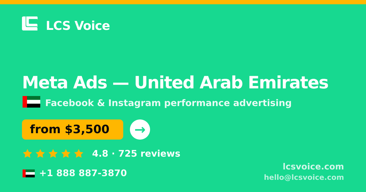Meta Ads in United Arab Emirates — from $3,500/mo, rated 4.8/5 by 725 clients. LCS Voice.