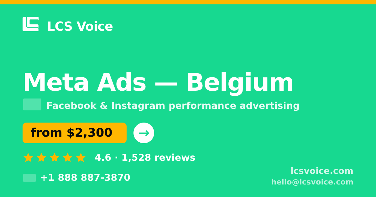 Meta Ads in Belgium — from $2,300/mo, rated 4.6/5 by 1528 clients. LCS Voice.
