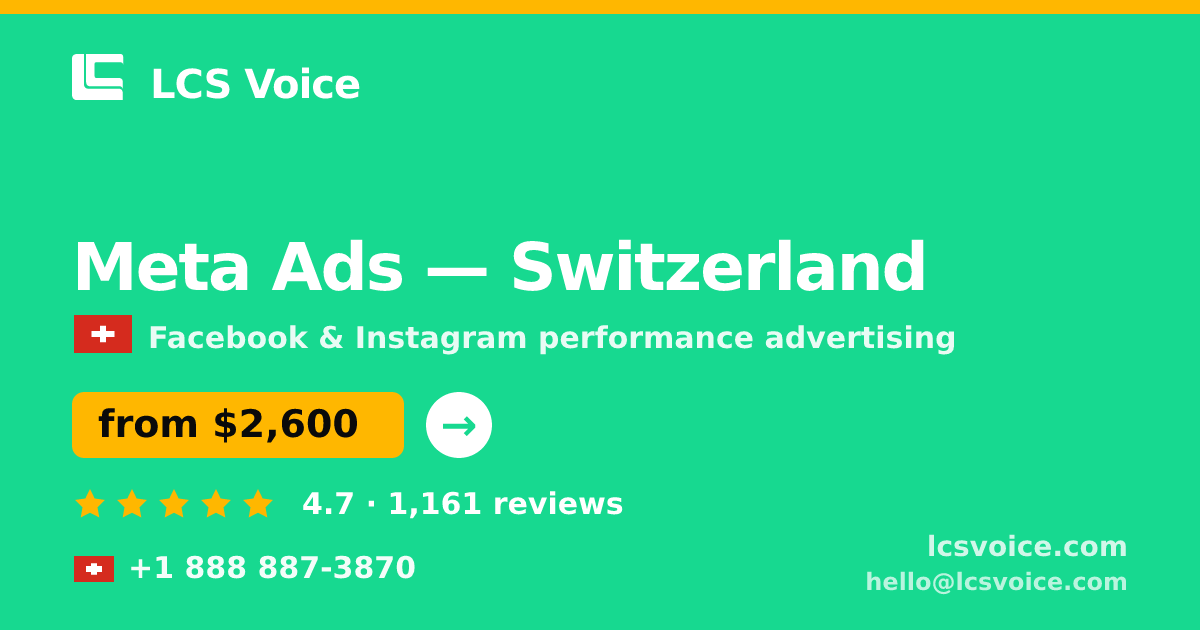 Meta Ads in Switzerland — from $2,600/mo, rated 4.7/5 by 1161 clients. LCS Voice.