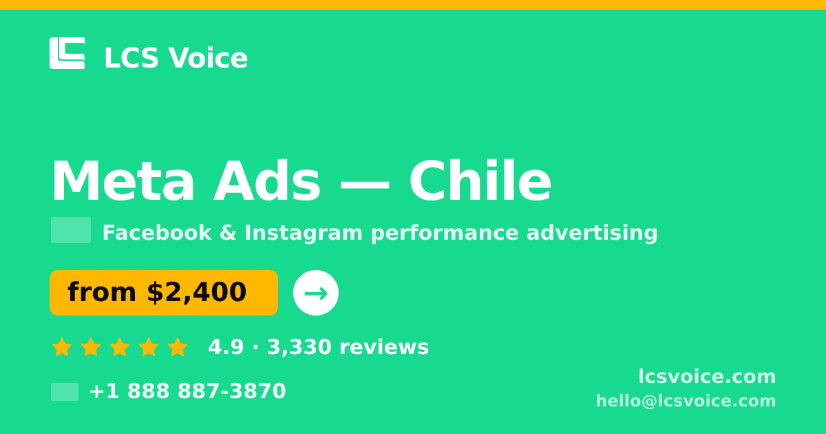 Meta Ads in Chile — from $2,400/mo, rated 4.9/5 by 3330 clients. LCS Voice.