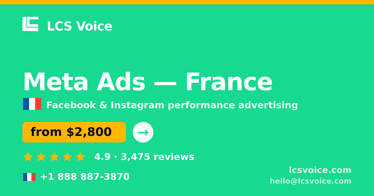 Meta Ads in France — from $2,800/mo, rated 4.9/5 by 3475 clients. LCS Voice.