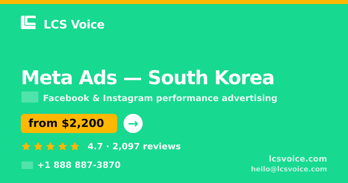 Meta Ads in South Korea — from $2,200/mo, rated 4.7/5 by 2097 clients. LCS Voice.