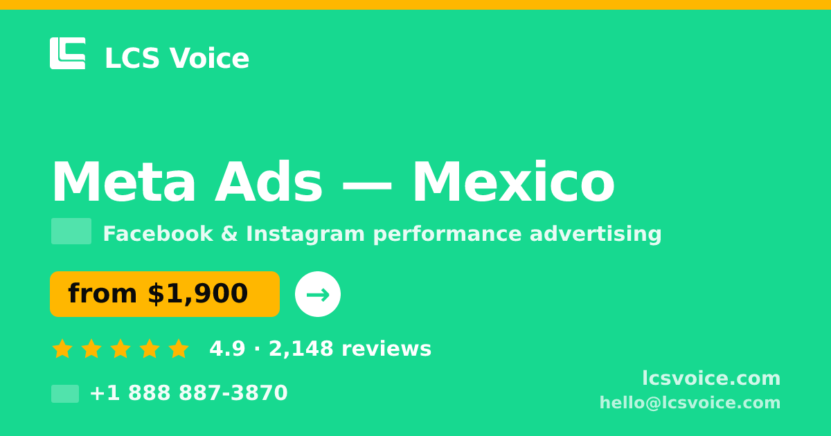 Meta Ads in Mexico — from $1,900/mo, rated 4.9/5 by 2148 clients. LCS Voice.