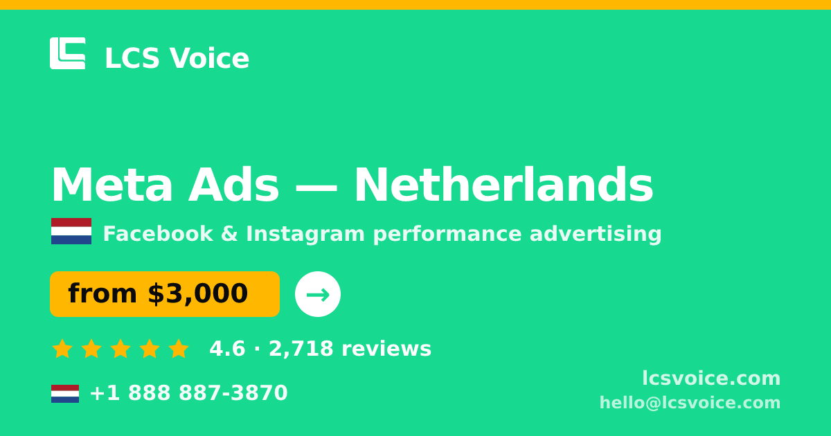 Meta Ads in Netherlands — from $3,000/mo, rated 4.6/5 by 2718 clients. LCS Voice.