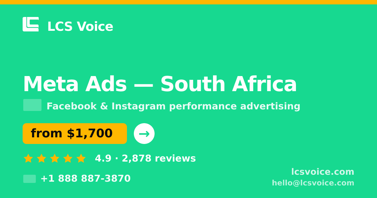 Meta Ads in South Africa — from $1,700/mo, rated 4.9/5 by 2878 clients. LCS Voice.