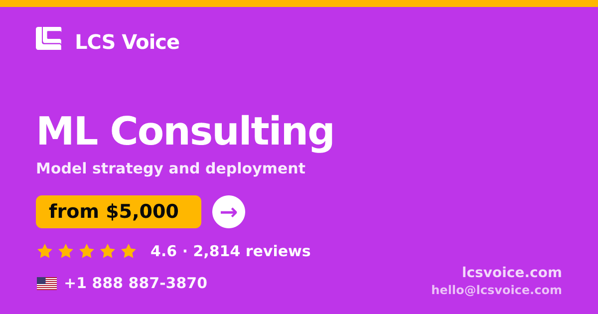 ML Consulting in the USA — from $5,000, rated 4.6/5 by 2814 clients. LCS Voice.