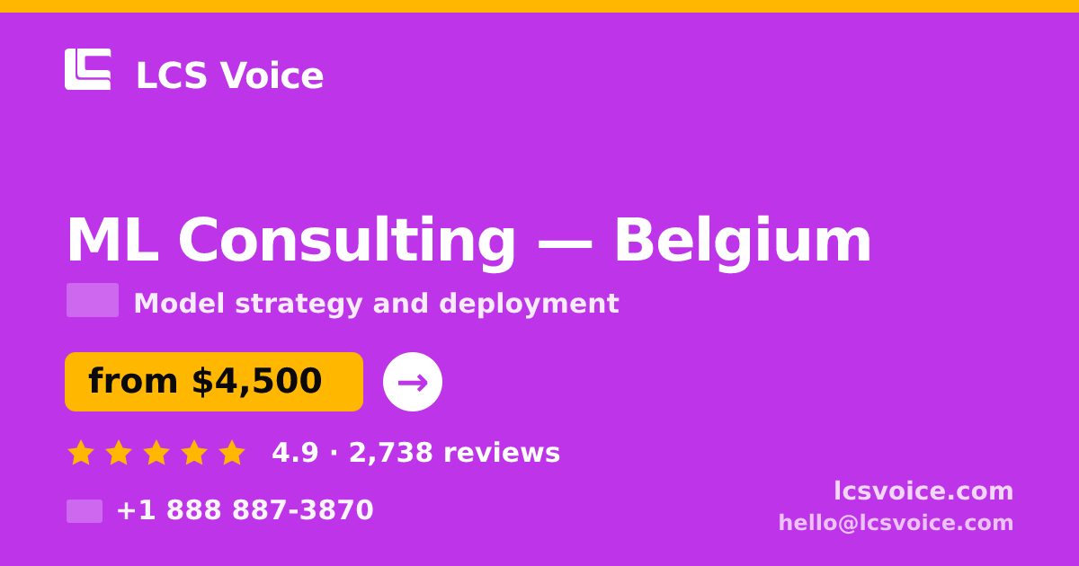 ML Consulting in Belgium — from $4,500, rated 4.9/5 by 2738 clients. LCS Voice.