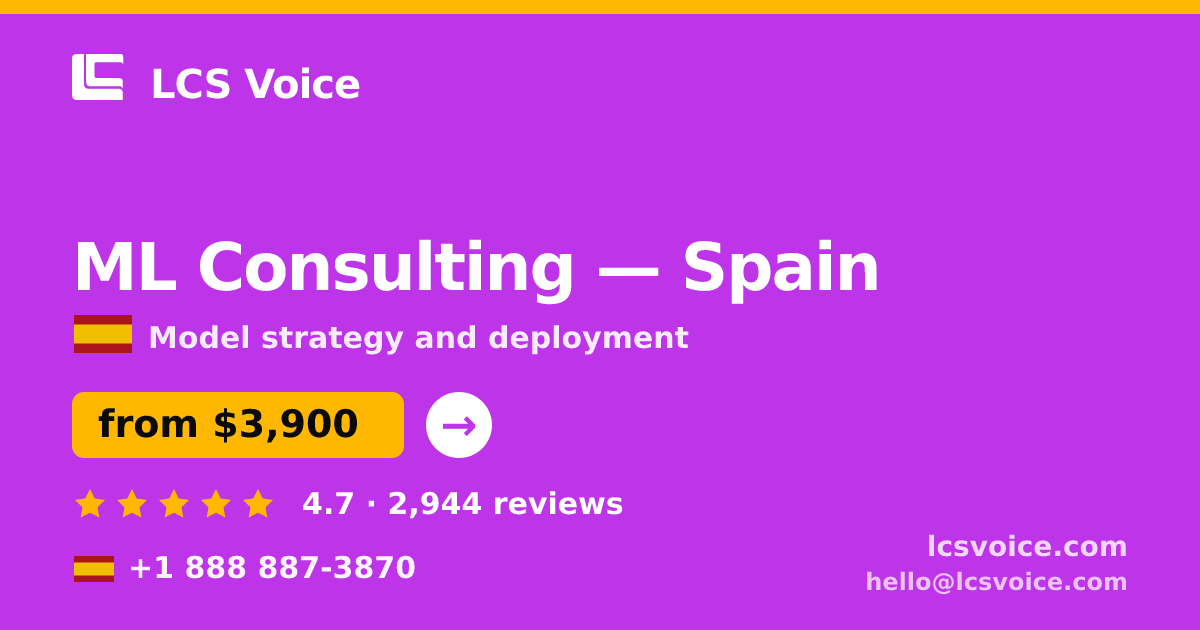 ML Consulting in Spain — from $3,900, rated 4.7/5 by 2944 clients. LCS Voice.