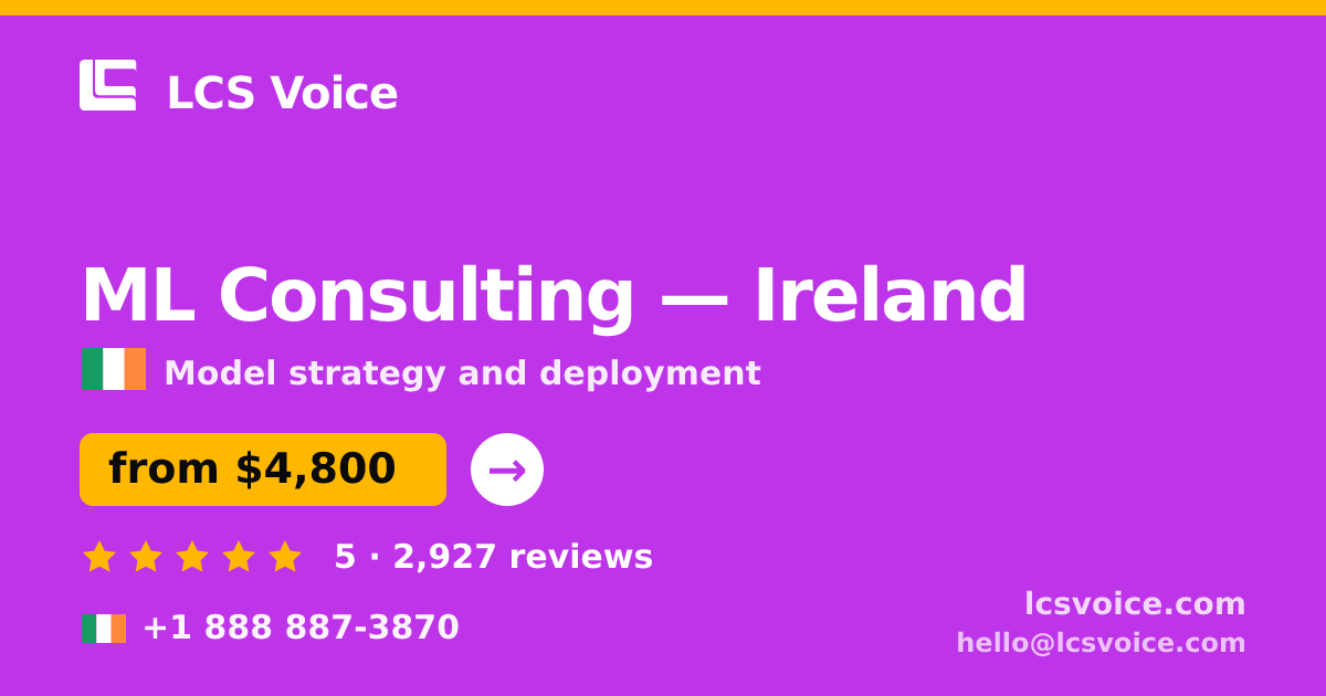 ML Consulting in Ireland — from $4,800, rated 5/5 by 2927 clients. LCS Voice.