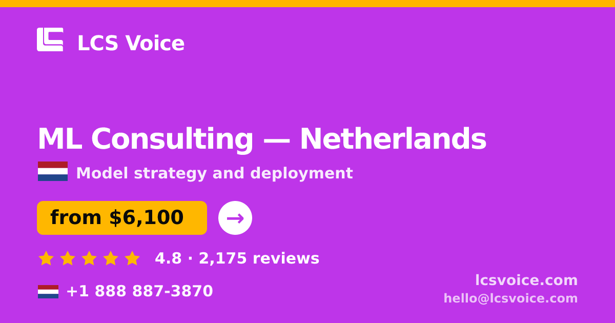 ML Consulting in Rotterdam — from $6,100, rated 4.7/5 by 1016 clients. LCS Voice.